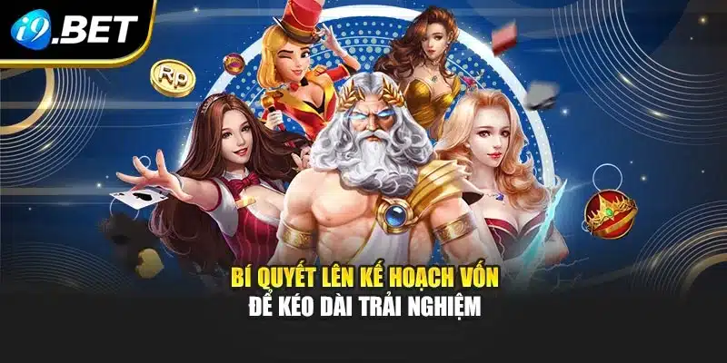 Bí quyết lên kế hoạch vốn để kéo dài trải nghiệm