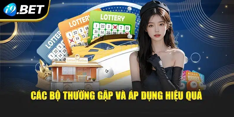 Các Bộ Trong Lô Đề I9bet – Cách Chơi Và Kinh Nghiệm Hiệu Quả 3 Các bộ thường gặp và áp dụng hiệu quả