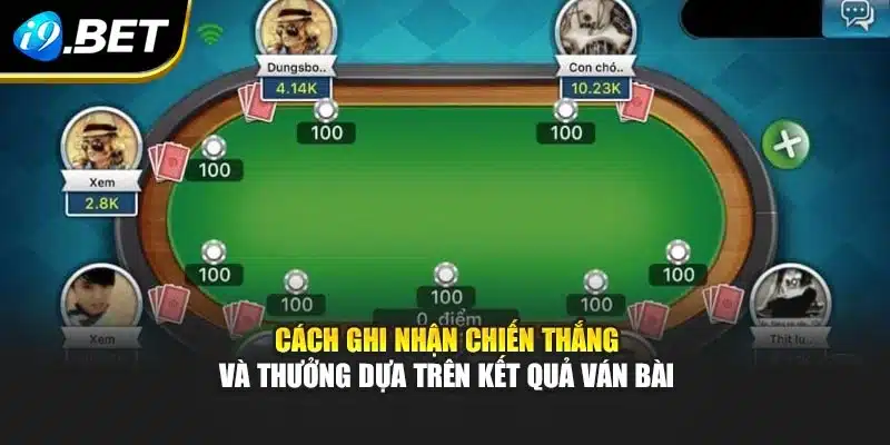 Cách ghi nhận chiến thắng và thưởng dựa trên kết quả ván bài