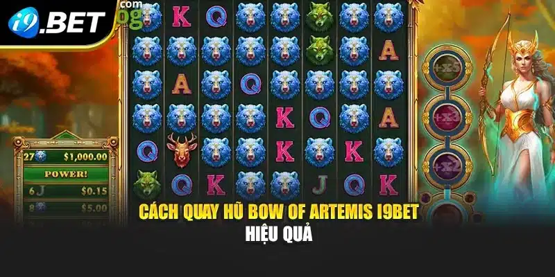 Cách quay hũ Bow of Artemis i9Bet hiệu quả