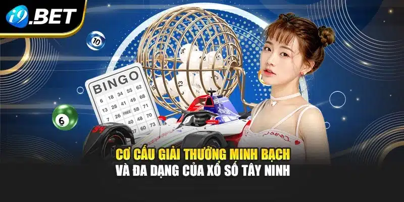 Cơ cấu giải thưởng minh bạch và đa dạng của xổ số Tây Ninh