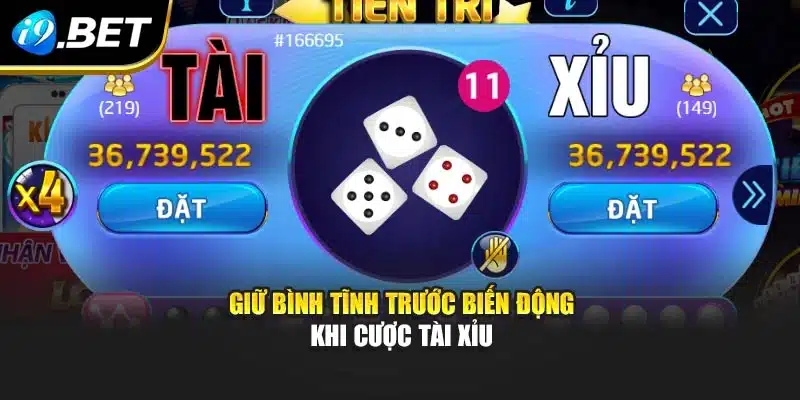 Giữ bình tĩnh trước biến động khi cược tài xỉu