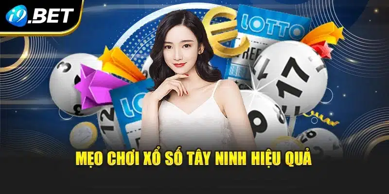 Mẹo chơi xổ số Tây Ninh hiệu quả