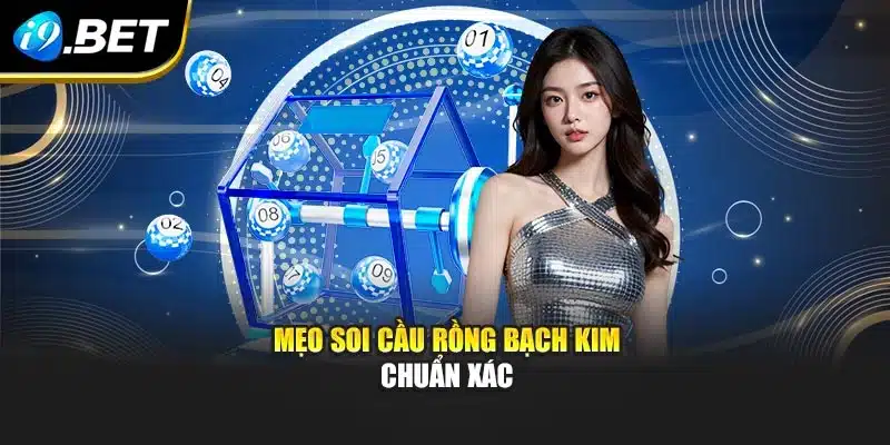 Soi Cầu Lô Đề Rồng Bạch Kim I9bet – Phân Tích Chuẩn Xác 3 Mẹo soi cầu Rồng Bạch Kim chuẩn xác