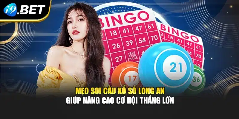 Mẹo soi cầu xổ số Long An giúp nâng cao cơ hội thắng lớn