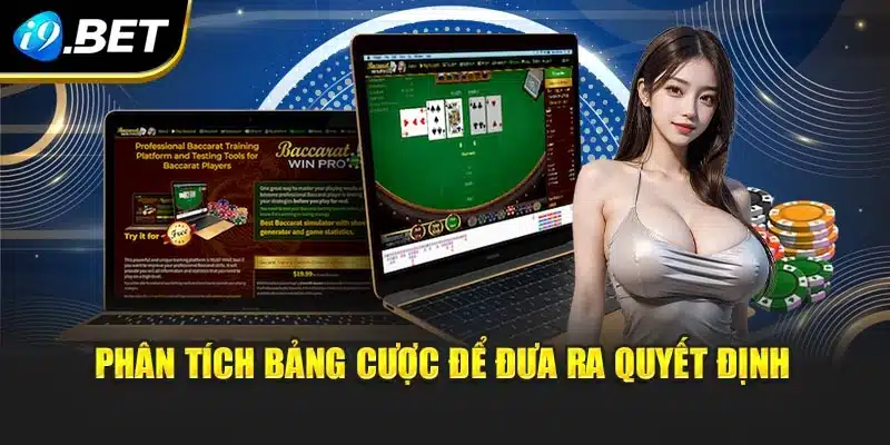 Baccarat I9bet – Bí Quyết Thắng Bứt Phá Ngay Từ Ván Đầu 4 Phân tích bảng cược để đưa ra quyết định
