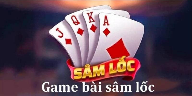 Phân tích quân bài và xác suất thắng sâm lốc