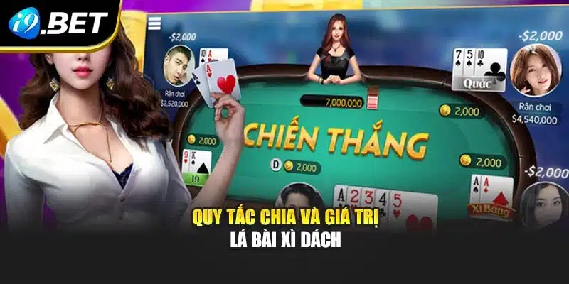 Quy tắc chia và giá trị lá bài xì dách