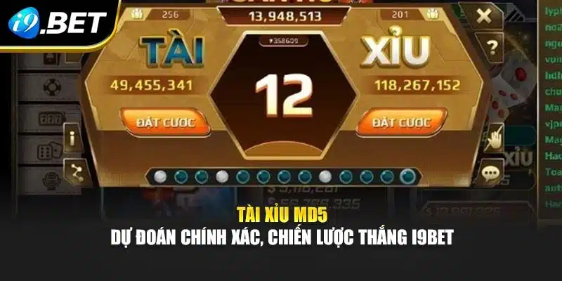 Tài Xỉu Md5 – Dự Đoán Chính Xác, Chiến Lược Thắng I9bet