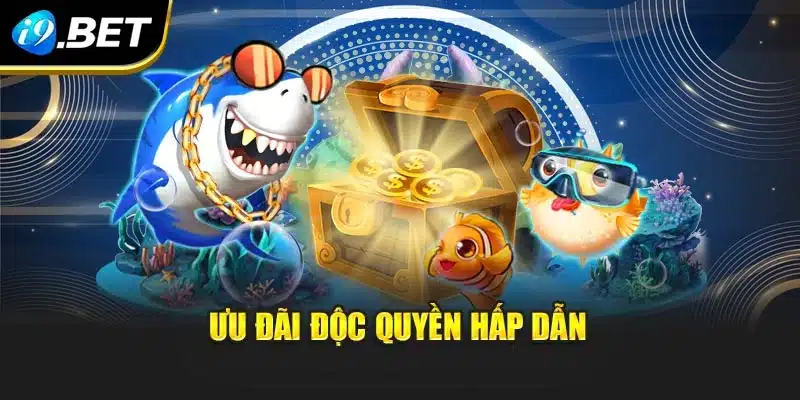 Vua Săn Cá I9bet – Khám Phá Game Đỉnh Cao Đầy Hấp Dẫn 4 Ưu đãi độc quyền hấp dẫn
